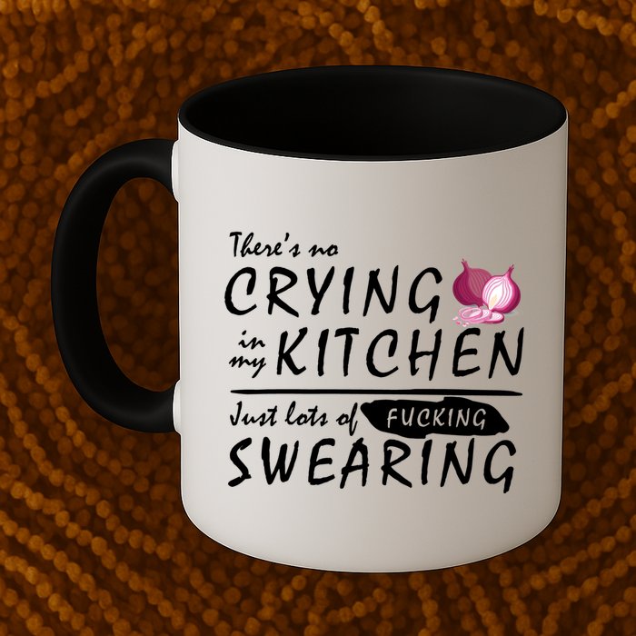 There Is No Crying In My Kitchen Mug