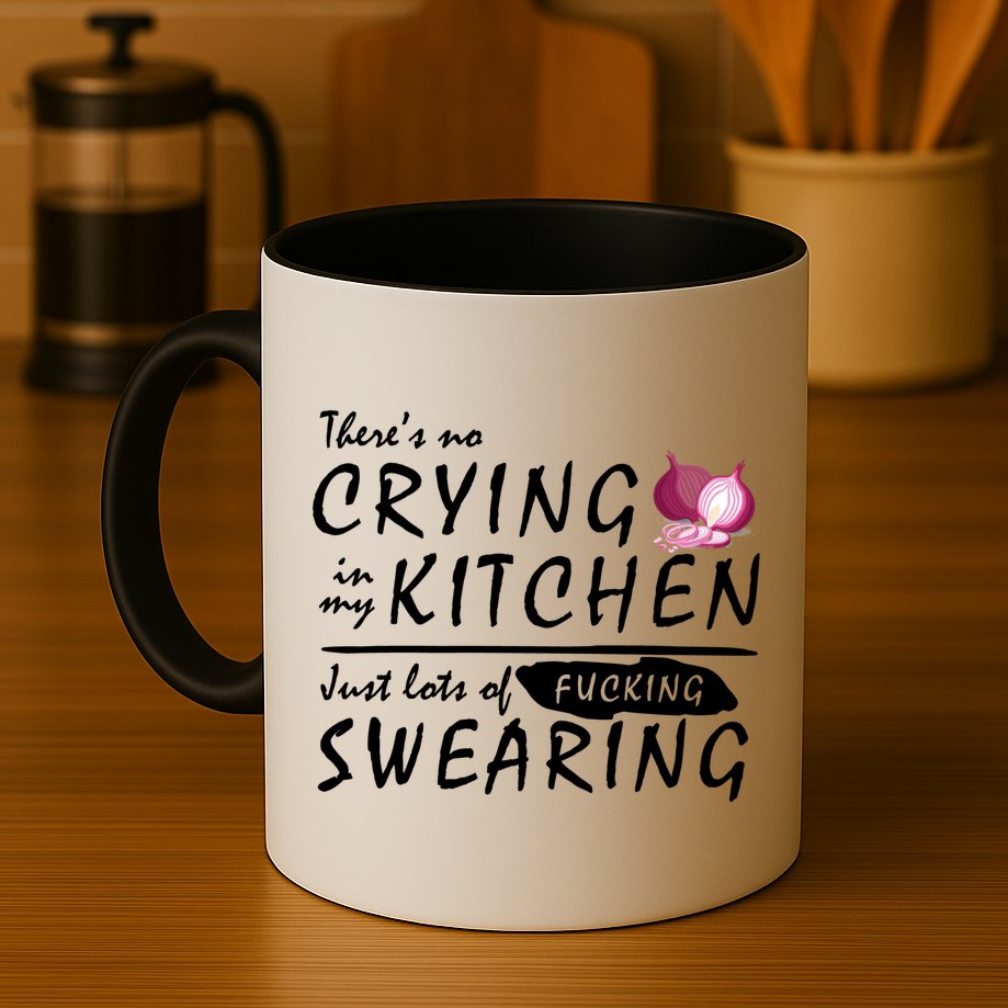 There Is No Crying In My Kitchen Mug