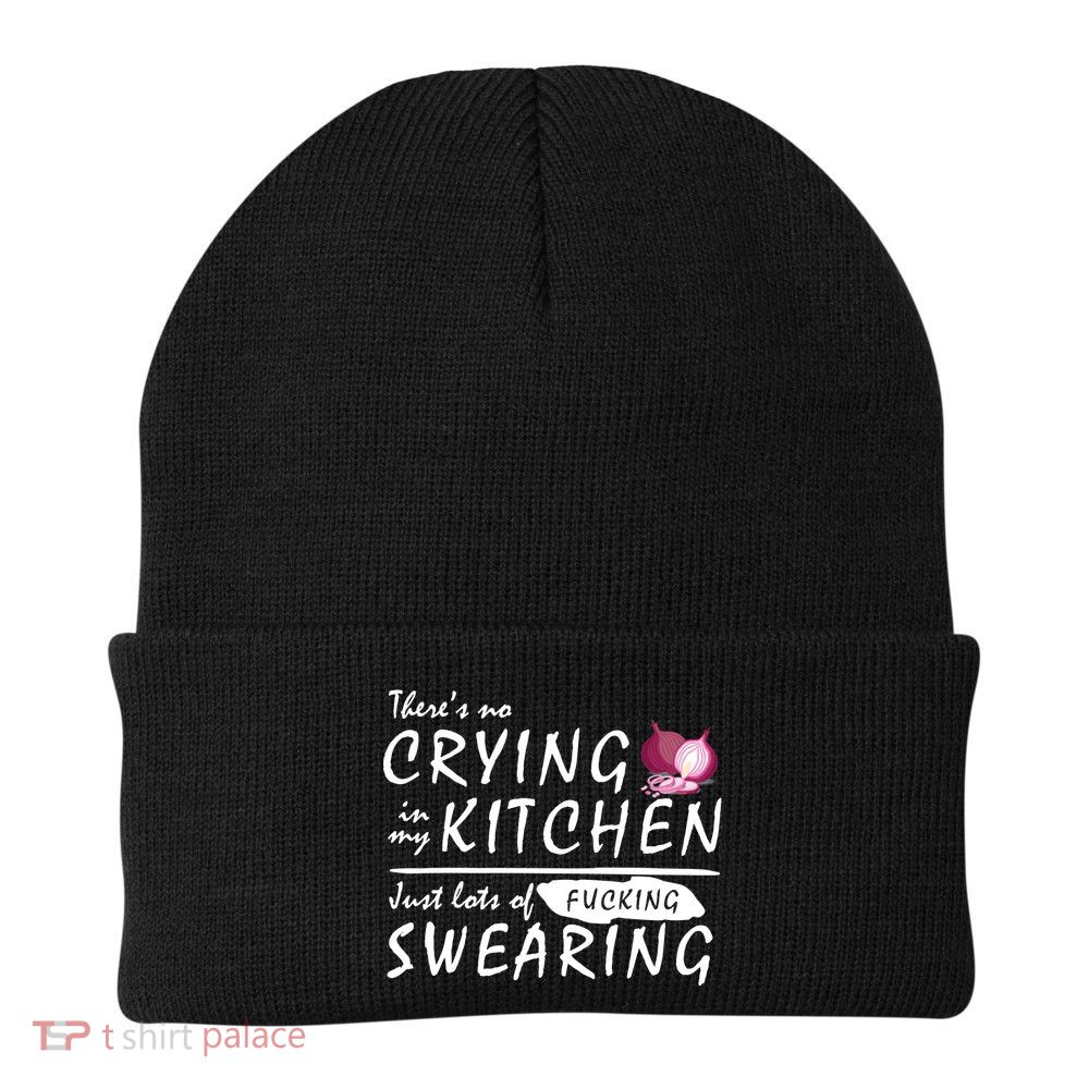 There Is No Crying In My Kitchen Beanie