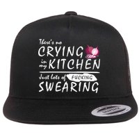 There Is No Crying In My Kitchen Flat Bill Trucker Hat