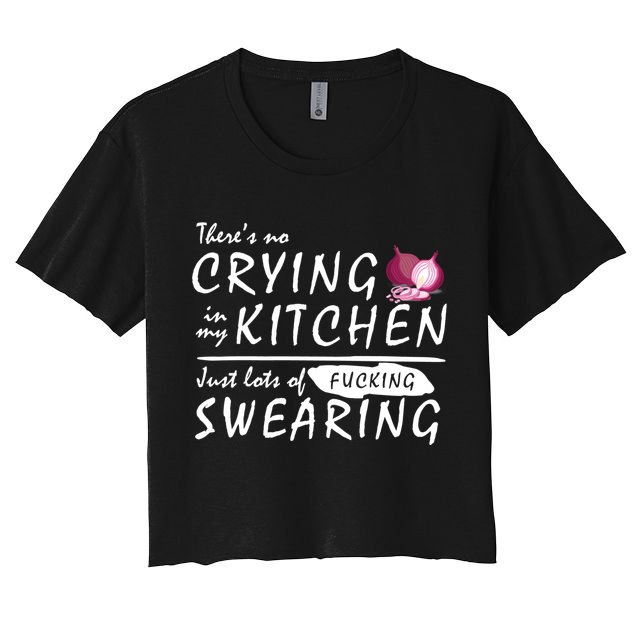 There Is No Crying In My Kitchen Crop Top