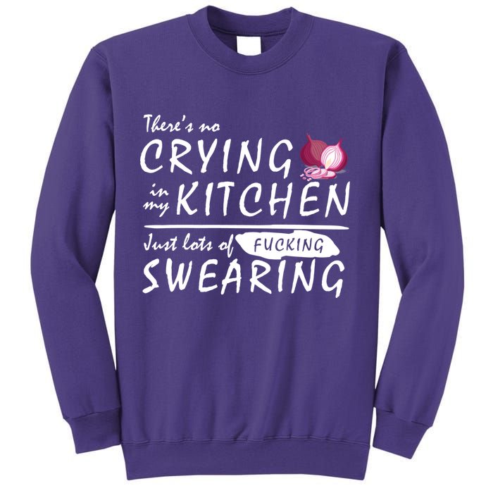 There Is No Crying In My Kitchen Sweatshirt