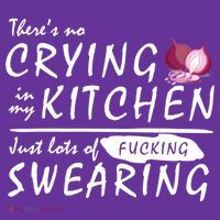 There Is No Crying In My Kitchen T-Shirt