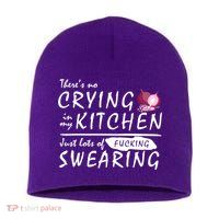 There Is No Crying In My Kitchen Short Acrylic Beanie