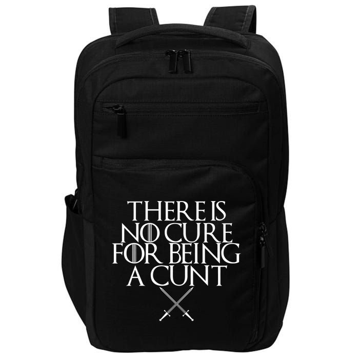 There Is No Cure For Being A Cunt Impact Tech Backpack