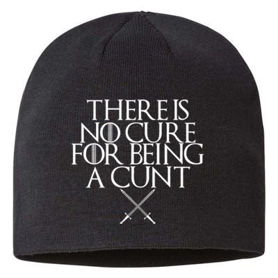 There Is No Cure For Being A Cunt Sustainable Beanie