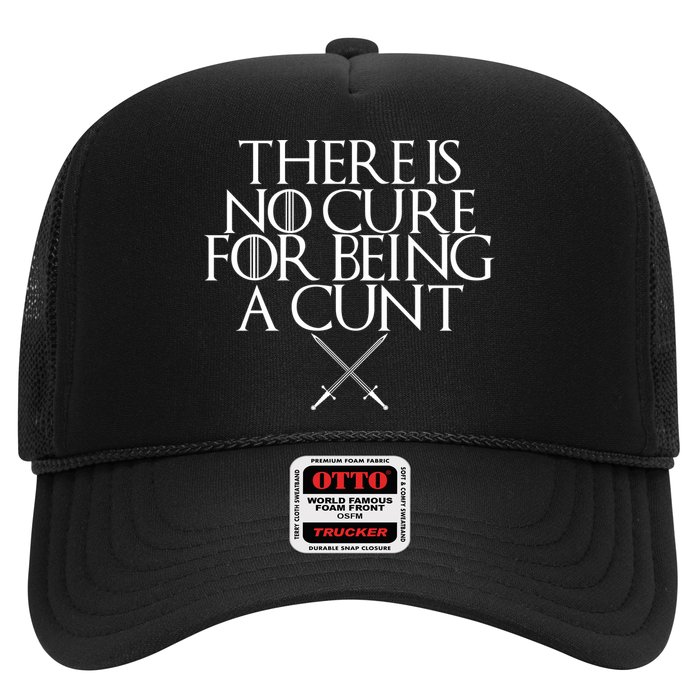 There Is No Cure For Being A Cunt Trucker Hat
