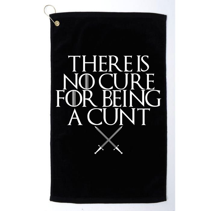 There Is No Cure For Being A Cunt Golf Towel