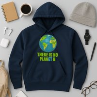 There is No Plan B Celebrate Earth Day Hoodie
