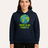 There is No Plan B Celebrate Earth Day Hoodie