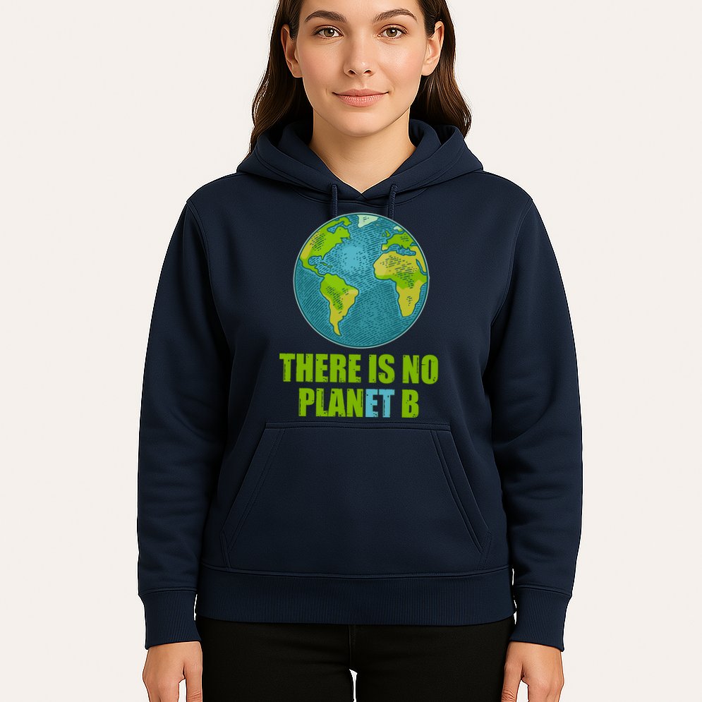 There is No Plan B Celebrate Earth Day Hoodie