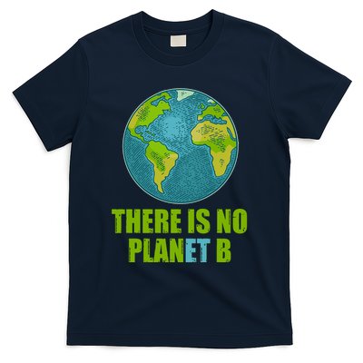 There is No Plan B Celebrate Earth Day T-Shirt