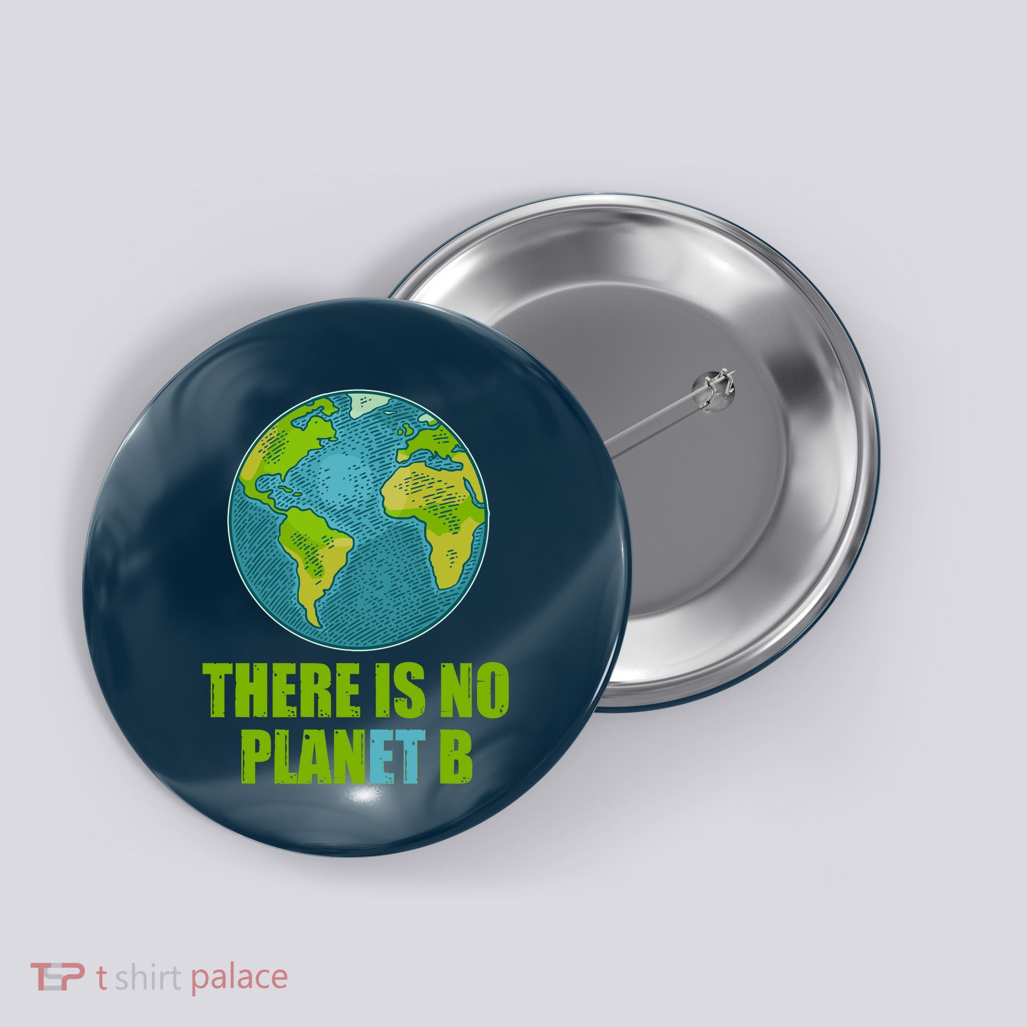 There is No Plan B Celebrate Earth Day Button