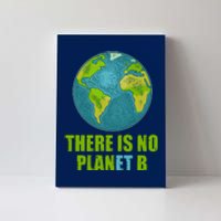 There is No Plan B Celebrate Earth Day Canvas