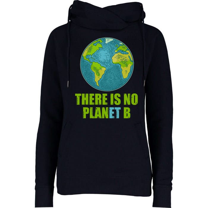 There is No Plan B Celebrate Earth Day Womens Funnel Neck Pullover Hood