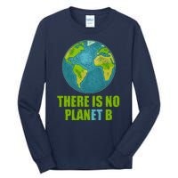 There is No Plan B Celebrate Earth Day Tall Long Sleeve T-Shirt