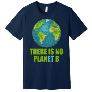 There is No Plan B Celebrate Earth Day Premium T-Shirt