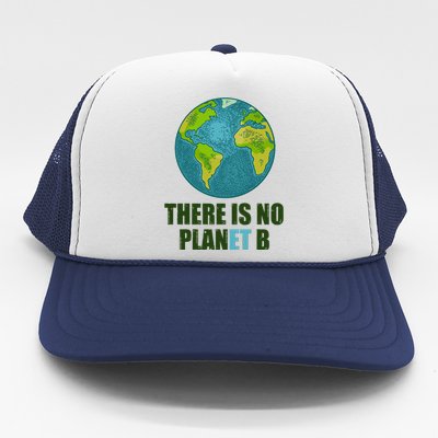 There is No Plan B Celebrate Earth Day Trucker Hat