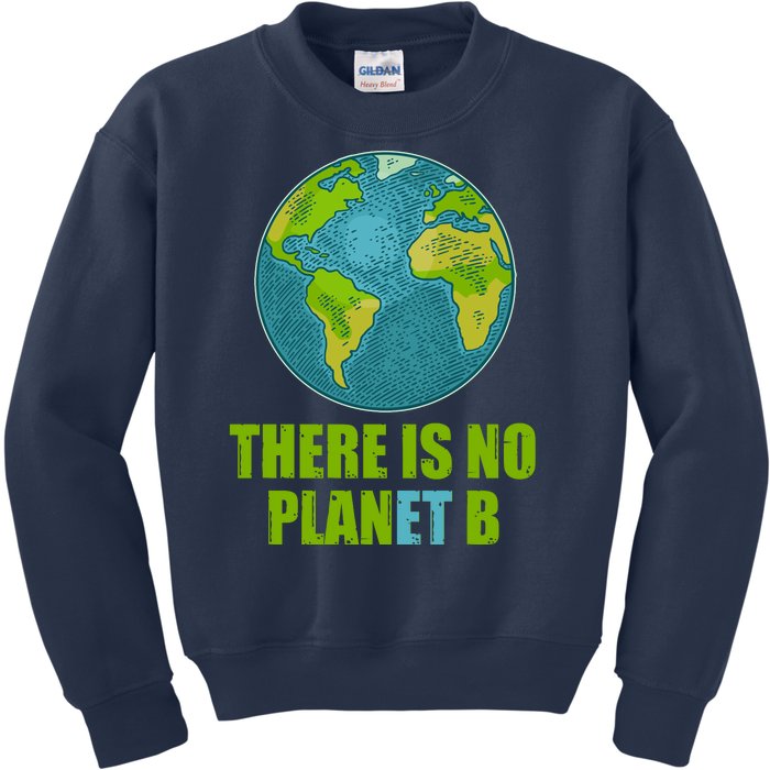 There is No Plan B Celebrate Earth Day Kids Sweatshirt