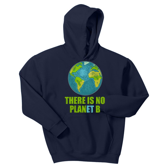 There is No Plan B Celebrate Earth Day Kids Hoodie