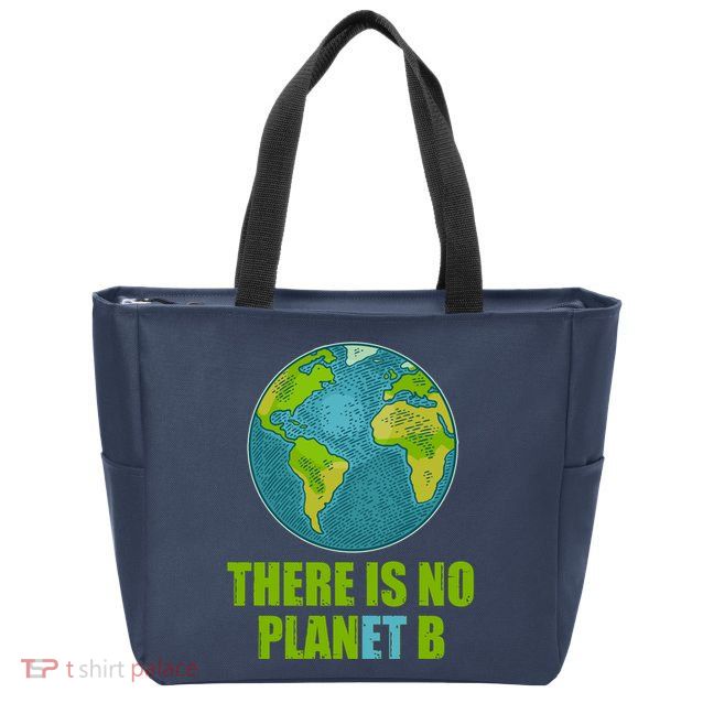 There is No Plan B Celebrate Earth Day Zip Tote Bag