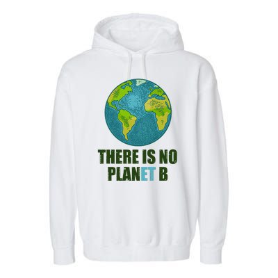 There is No Plan B Celebrate Earth Day Garment-Dyed Fleece Hoodie