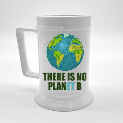 There is No Plan B Celebrate Earth Day Beer Stein