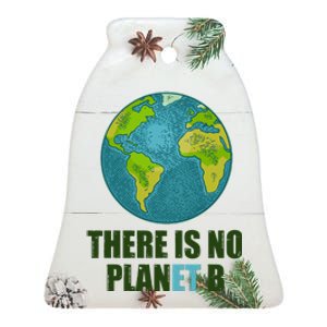 There is No Plan B Celebrate Earth Day Ceramic Bell Ornament