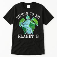 There is No Planet B Earth Tall T-Shirt