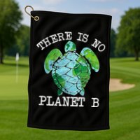 There is No Planet B Earth Golf Towel
