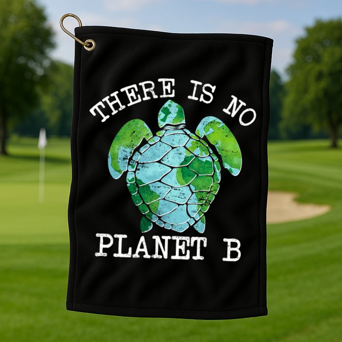There is No Planet B Earth Golf Towel