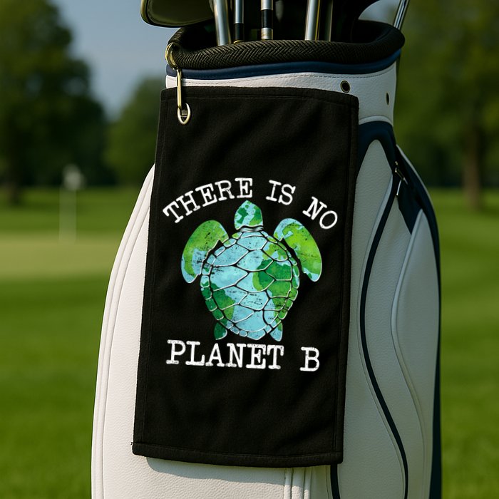 There is No Planet B Earth Golf Towel