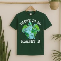 There is No Planet B Earth T-Shirt
