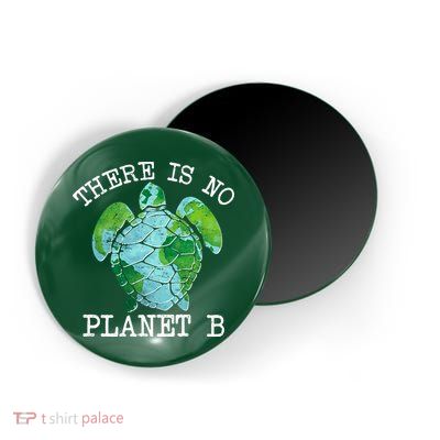 There is No Planet B Earth Magnet