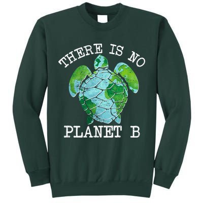 There is No Planet B Earth Tall Sweatshirt