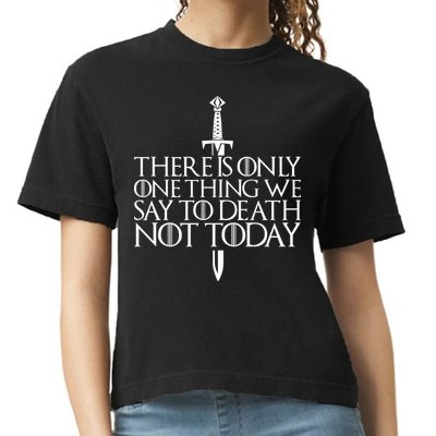 There Is Only One Thing We Say To Death Not Today Comfort Colors Boxy T-Shirt