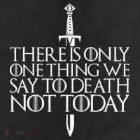 There Is Only One Thing We Say To Death Not Today Beanie