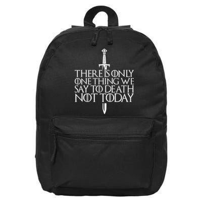 There Is Only One Thing We Say To Death Not Today 16 in Basic Backpack