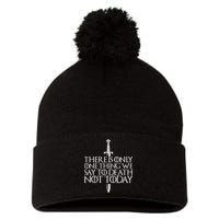 There Is Only One Thing We Say To Death Not Today Pom Pom 12in Knit Beanie