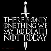 There Is Only One Thing We Say To Death Not Today Toddler Sweatshirt