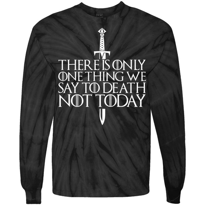 There Is Only One Thing We Say To Death Not Today Tie-Dye Long Sleeve Shirt