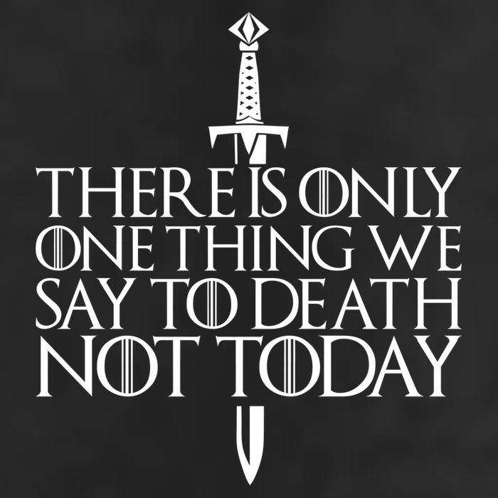 There Is Only One Thing We Say To Death Not Today Trucker Hat