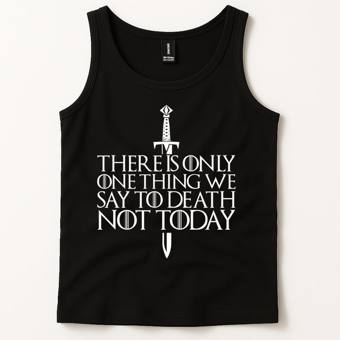 There Is Only One Thing We Say To Death Not Today Tank Top