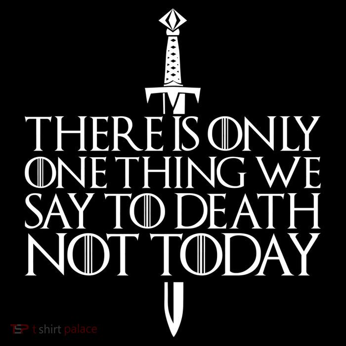 There Is Only One Thing We Say To Death Not Today Tank Top