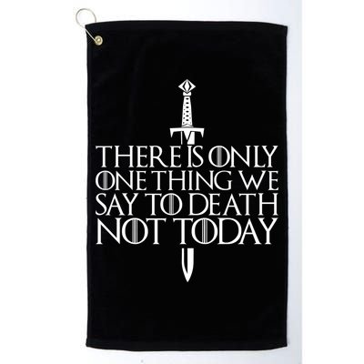 There Is Only One Thing We Say To Death Not Today Golf Towel