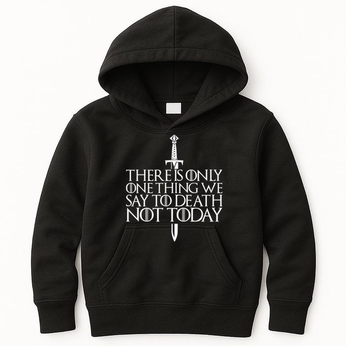 There Is Only One Thing We Say To Death Not Today Kids Hoodie