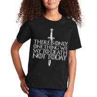 There Is Only One Thing We Say To Death Not Today Kids T-Shirt