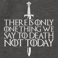 There Is Only One Thing We Say To Death Not Today Vector Backpack