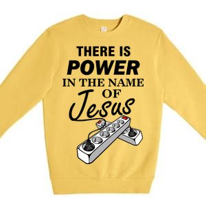 There Is Power In The Name of Jesus Premium Crewneck Sweatshirt