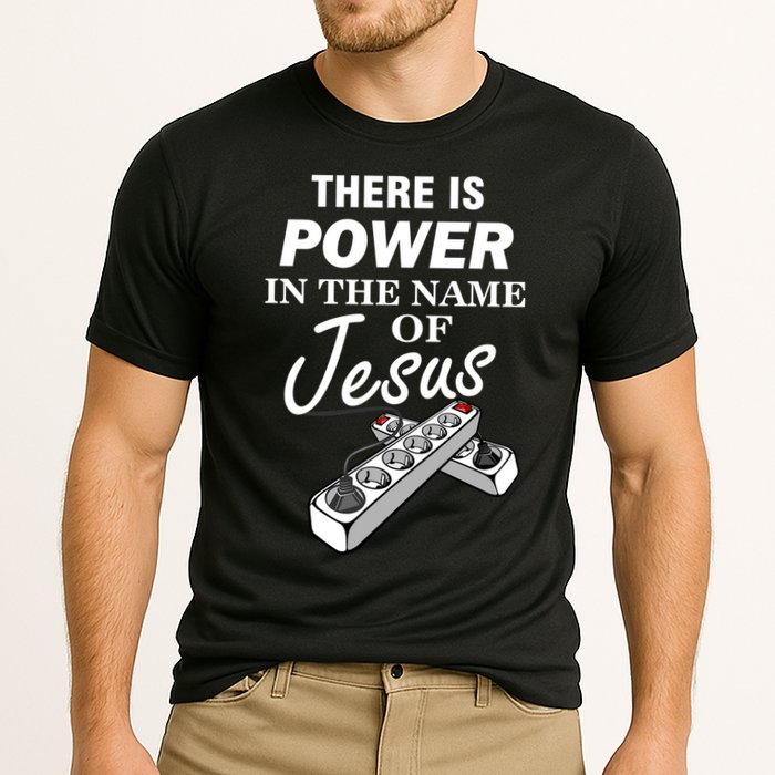 There Is Power In The Name of Jesus Performance Shirt